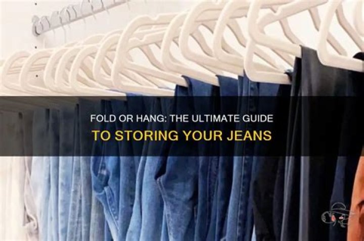 Should I hang or fold jeans?