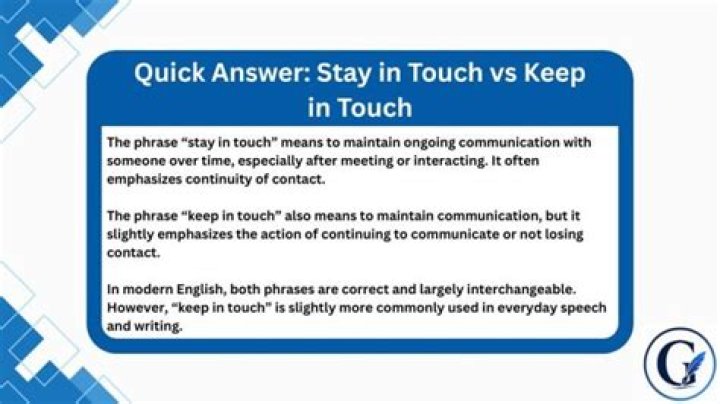 What is the difference between stay in touch and keep in touch?