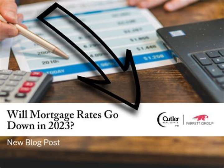 Will mortgage rates go down 2023?